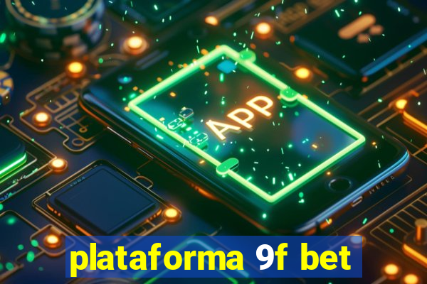 plataforma 9f bet